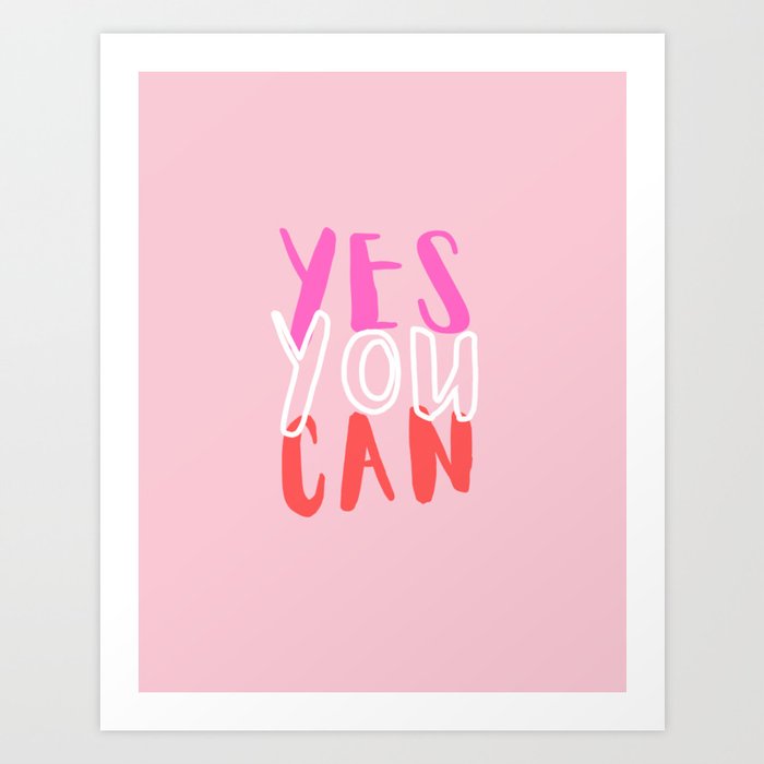 Yes, You Can, Motivational, Inspirational, Preppy, Preppy Room, Pink Art  Print by Magic Love Art Print